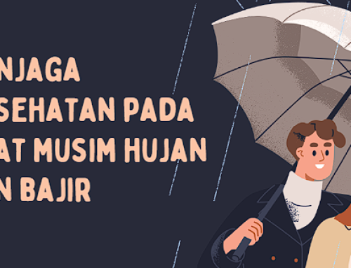 Menjaga Kesehatan Selama Musim Hujan dan Banjir